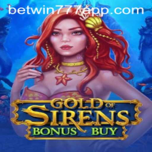 Exploring the Thrills of GoldofSirensBonusBuy: A Journey with Betwin777