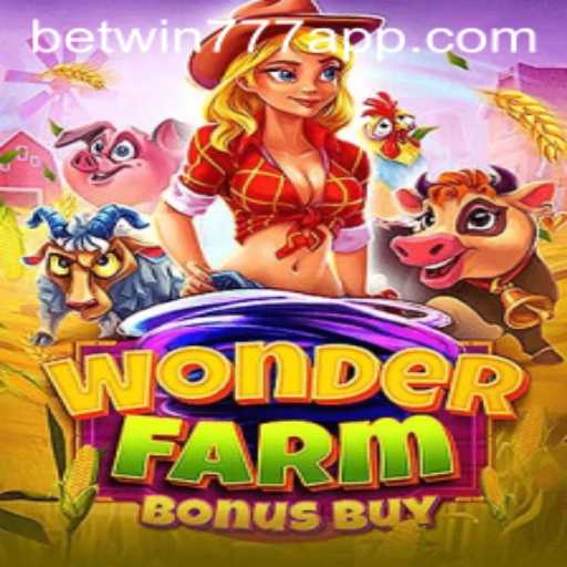 Discover the Exciting World of WonderFarmBonusBuy with Betwin777